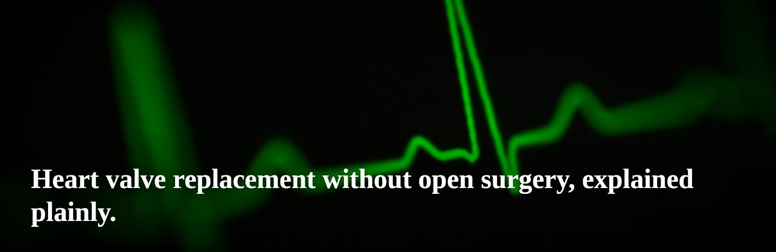 Heart valve replacement without open surgery, explained plainly.